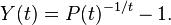 Y(t) = P(t)^{-1/t} -1. 