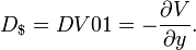 D_$ =  DV01 = -\frac{\partial V}{\partial y}. 